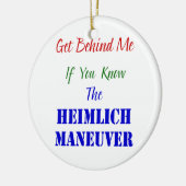 Ga achter me aan als je de Heimlich Maneuver kent Keramisch Ornament (Links)