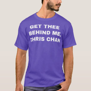 Ga achter me staan Chris Chan T-shirt