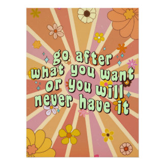 Ga achter wat je wilt Inspirerende quote Perfect Poster