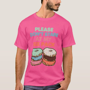 Ga alsjeblieft niet naar mijn 6-pak feekspier Donu T-shirt