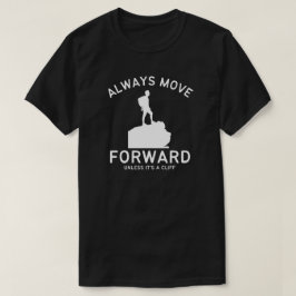 Ga altijd vooruit... tenzij het een klif is t-shirt