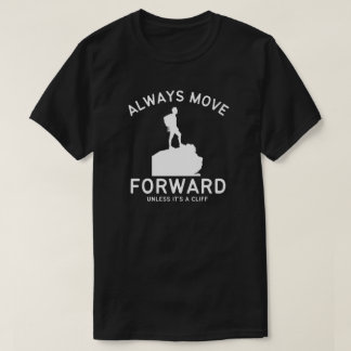 Ga altijd vooruit... tenzij het een klif is t-shirt