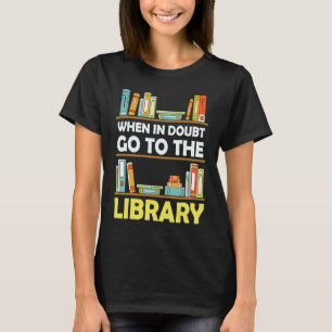 Ga bij twijfel naar de bibliotheek Reading Lover B T-shirt