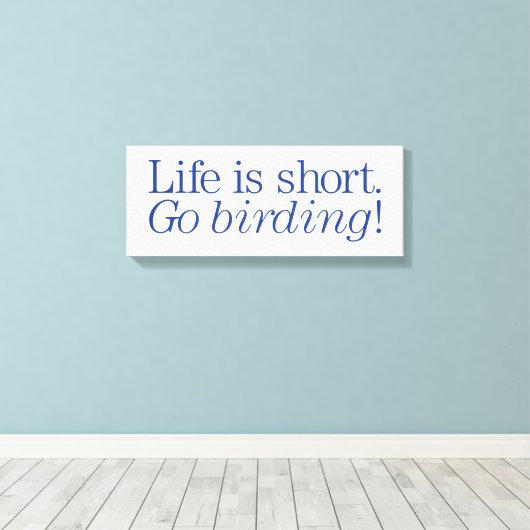 Ga Birding! Canvas Afdruk (Insitu (Houten vloer))