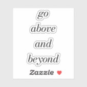 Ga boven en voorbij de aangepaste vinylSticker Sticker (Vel)