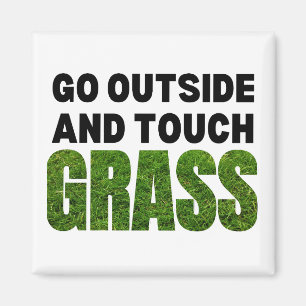 GA BUITEN AANRAKING GRASS Funny Humor Magneet