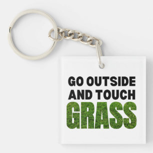 GA BUITEN AANRAKING GRASS Funny Humor Sleutelhanger