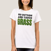 GA BUITEN AANRAKING GRASS Funny Humor T-shirt (Voorkant)