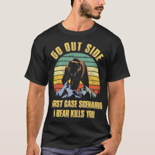 Ga buiten het slechtste Hoesje Scenario een Beer d T-shirt