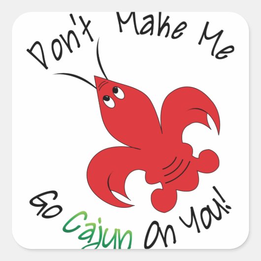 Ga Cajun naar je toe Vierkante Sticker (Voorkant)