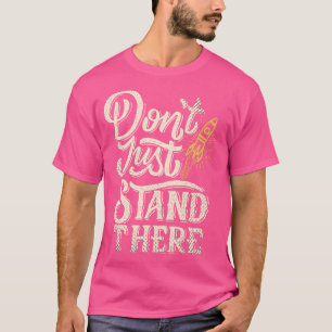 Ga daar niet staan om motivatie op te starten t-shirt