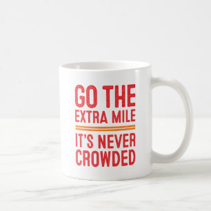 Ga de Extra Mile, het is nooit gekruiste Mok