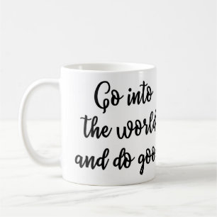 Ga de wereld in en doe goede Mok