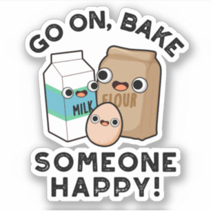 Ga door en bak iemand blij Funny baking grap Sticker