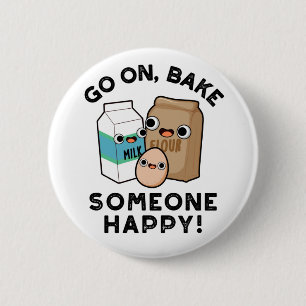 Ga door en bak iemand blij Leuke bakgrap Ronde Button 5,7 Cm