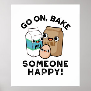 Ga door en maak iemand blij Funny bakken grap Poster