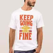 GA DOOR, HET KOMT WEL GOED T-SHIRT (Voorkant)