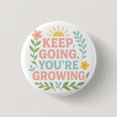 Ga door, je groeit ronde button 3,2 cm (Voorkant)