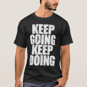 Ga door met het Motivatie trainer S T-shirt (Voorkant)