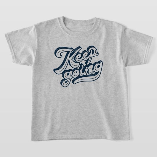 Ga door met Inspirerend prijsopgave l Motivatie T-shirt (Laagn)