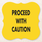 Ga door met voorzichtigheid verkeersbord kartonnen onderzetters (Voorkant)