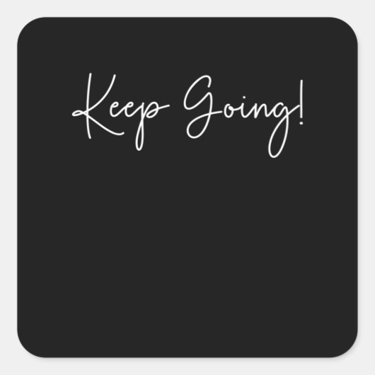 Ga door! Motivatie prijsopgave Vierkante Sticker (Voorkant)