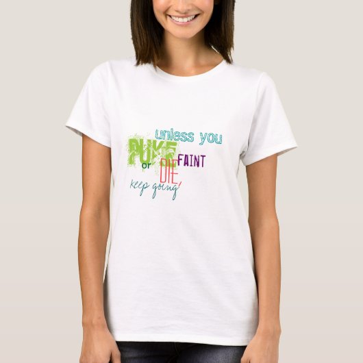 Ga door. Stop niet. T-shirt (Voorkant)
