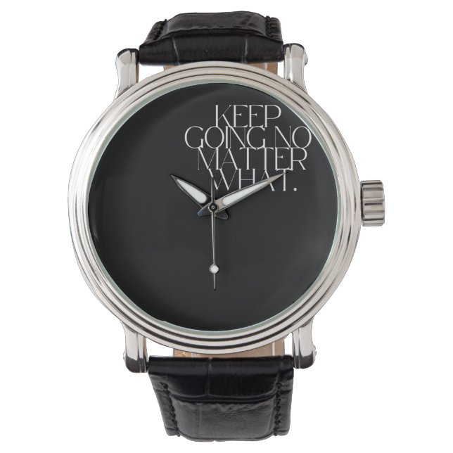 Ga door wat er ook gebeurt horloge (Voorkant)