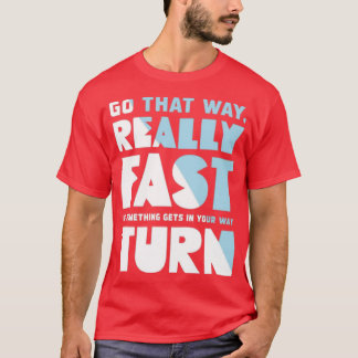 Ga echt snel die kant op t-shirt