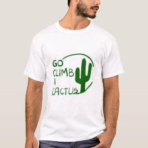 Ga een Cactus beklimmen T-shirt