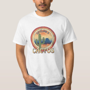 Ga een Cactus beklimmen T-shirt