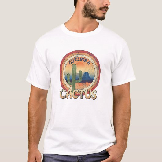 Ga een Cactus beklimmen T-shirt (Voorkant)