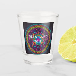 Ga er een rondje aan geven shot glas