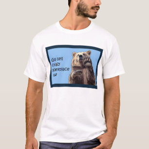 Ga ergens anders waanzinnig verkopen t-shirt