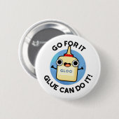 Ga ervoor dat Glue het grappig kan doen Ronde Button 5,7 Cm (Voorkant /achterkant)