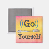 Ga Fork Yourself Magnet (Voorkant / Achterkant)