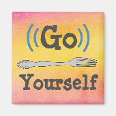 Ga Fork Yourself Magnet (Voorkant)