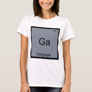 Ga - Gargoyle Grappig Chemie Element Symbool T-Shi T-shirt