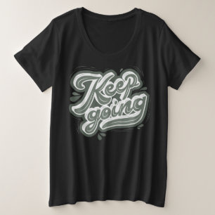 Ga gewoon door als je motivatie prijsopgave zwart grote maat t-shirt