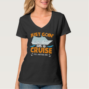 Ga gewoon door met een cruise Funny Cruising Ship  T-shirt
