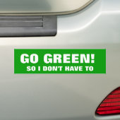 GA GROEN! DUS IK HOEFT NIET BUMPERSTICKER (Op auto)
