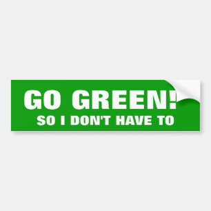 GA GROEN! DUS IK HOEFT NIET BUMPERSTICKER