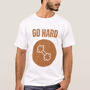 Ga Hard Aan T-shirt
