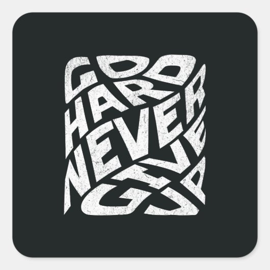 Ga hard en geef nooit op vierkante sticker (Voorkant)
