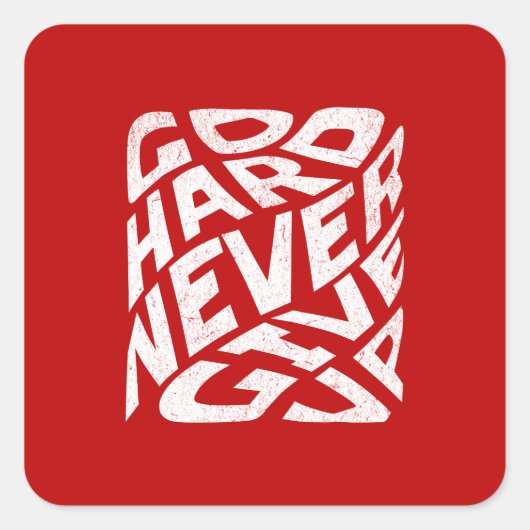 Ga hard en geef nooit op vierkante sticker (Voorkant)