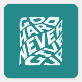 Ga hard en geef nooit op vierkante sticker