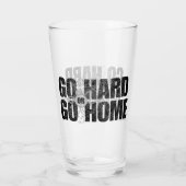 Ga hard of ga naar huis glas (Achterkant)