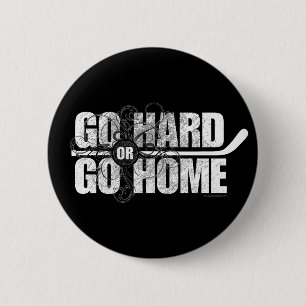 Ga hard of ga naar huis (Hockey) Ronde Button 5,7 Cm