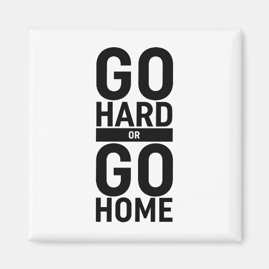 Ga hard of ga naar huis magneet (Voorkant)