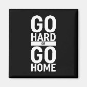 Ga hard of ga naar huis magneet (Voorkant)